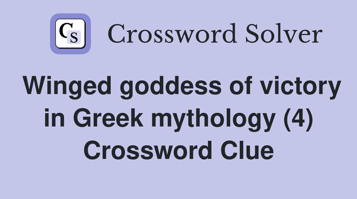Winged goddess of victory in Greek mythology (4) Crossword Clue